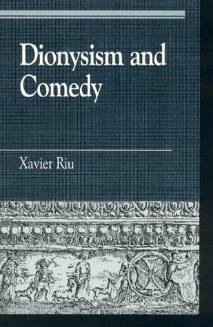 Dionysism and Comedy (English, Xavier Riu)
