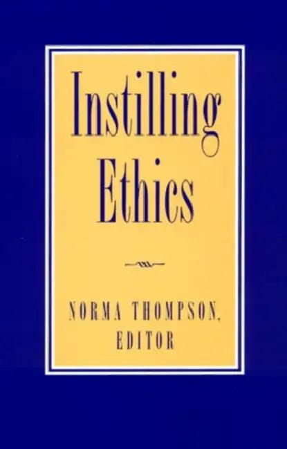 Instilling Ethics (English, Norma Thompson | Stephen Salkever | Cary Nederman)