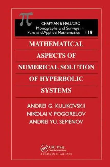 Mathematical Aspects of Numerical Solution of Hyperbolic Systems (English, A. G. Kulikovskii | N. V. Pogorelov | A. Yu Semenov)