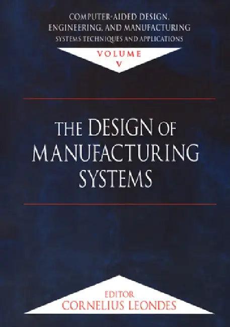 Computer-Aided Design, Engineering, and Manufacturing (English, Cornelius T. Leondes)