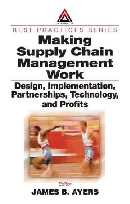 Making Supply Chain Management Work (English, James B. Ayers)
