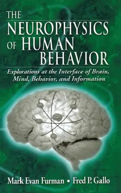 The Neurophysics of Human Behavior (English, Mark E. Furman | Fred P. Gallo)