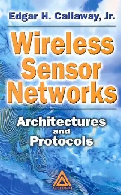 Wireless Sensor Networks (English, Callaway)