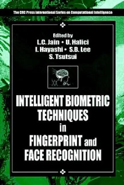 Intelligent Biometric Techniques in Fingerprint and Face Recognition (English, L. C. Jain | U. Halici | I. Hayashi)
