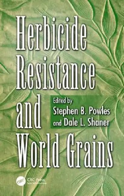 Herbicide Resistance and World Grains (English, Stephen B. Powles | Dale L. Shaner)