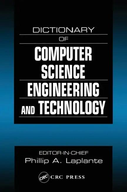 Dictionary of Computer Science, Engineering and Technology (English, Philip A. Laplante)