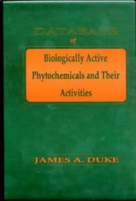 Database of Biologically Active Phytochemicals & Their Activity (English, Duke James A.)