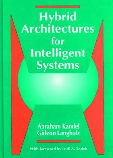 Hybrid Architectures for Intelligent Systems (English, Abraham Kandel | Gideon Langholz)