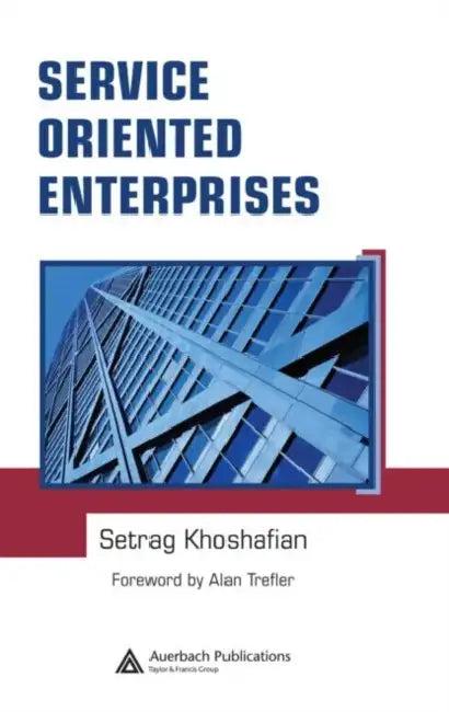 Service Oriented Enterprises (English, Setrag Khoshafian)