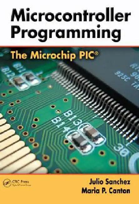 Microcontroller Programming (English, Julio Sanchez | Maria P. Canton)