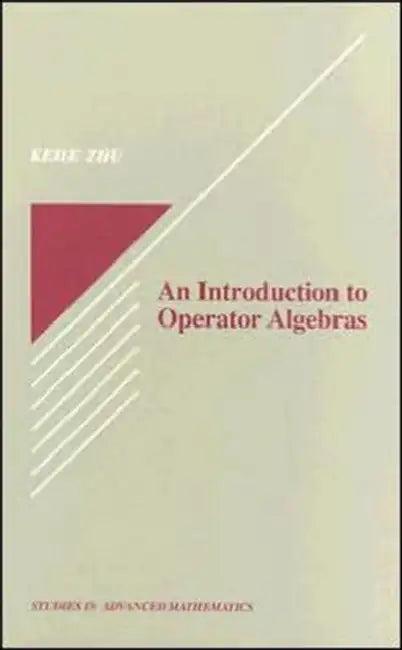 An Introduction to Operator Algebras (English, Kehe Zhu)