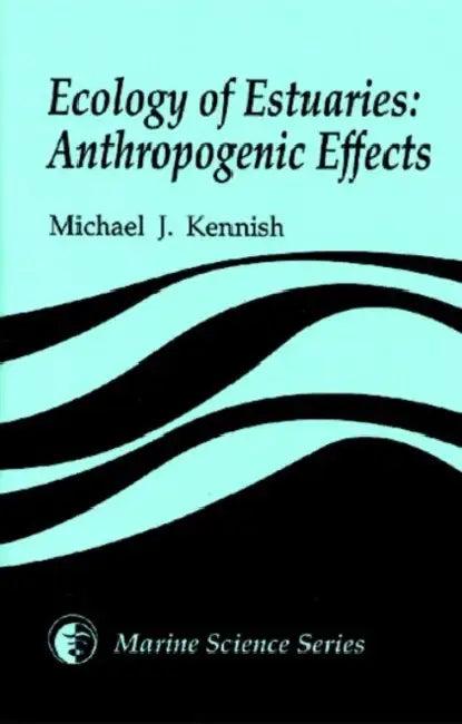 Ecology of Estuaries (English, Michael J. Kennish)