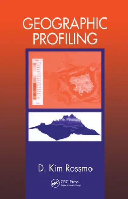 Geographic Profiling (English, D. Kim Rossmo)