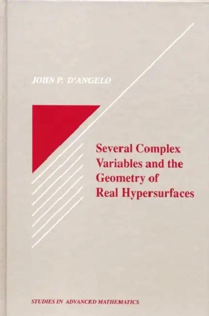 Several Complex Variables and the Geometry of Real Hypersurfaces (English, John P. D'Angelo)