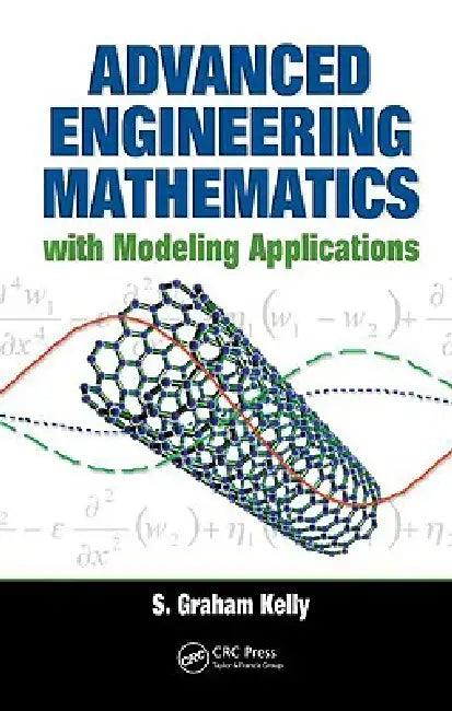 Advanced Engineering Mathematics with Modeling Applications (English, S. Graham Kelly)