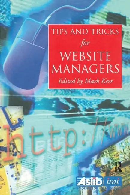 Tips and Tricks for Web Site Managers (English, Martin Kerr)