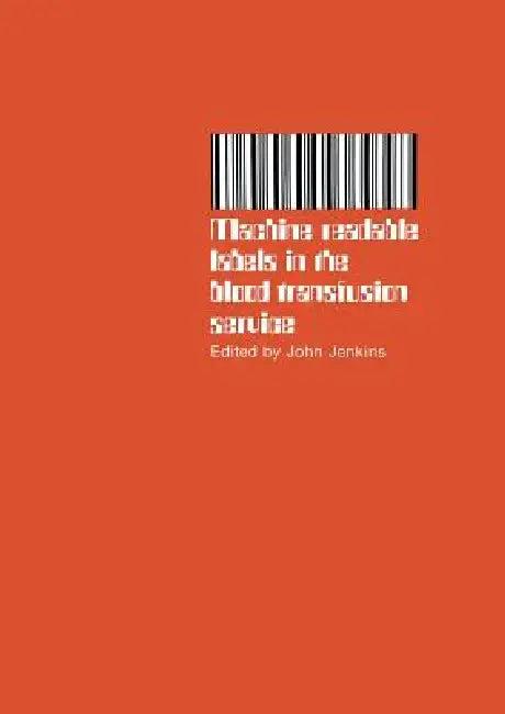 Machine Readable Labels in the Blood Transfusion Service (English, J. Jenkins)