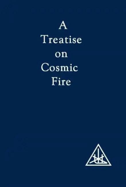 A Treatise on Cosmic Fire (English, Alice A. Bailey)