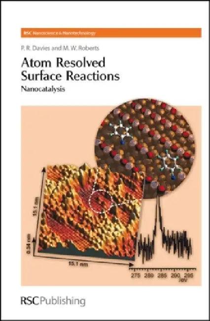 Atom Resolved Surface Reactions (English, P. R. Davies | M. W. Roberts)
