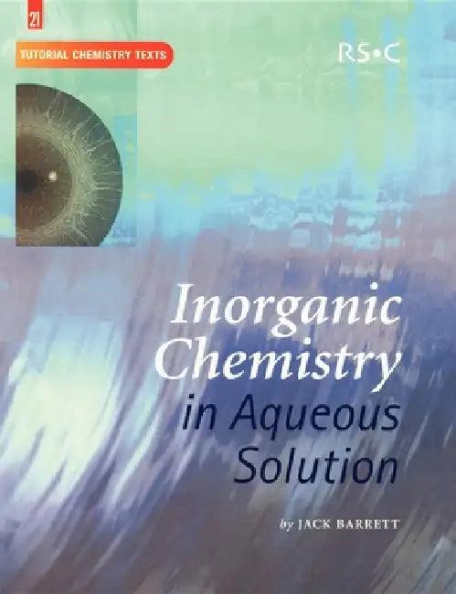 Inorganic Chemistry in Aqueous Solution (English, Jack Barrett)