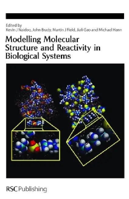 Modelling Molecular Structure and Reactivity in Biological Systems (English, Kevin Naidoo | John Brady | Martin Field)
