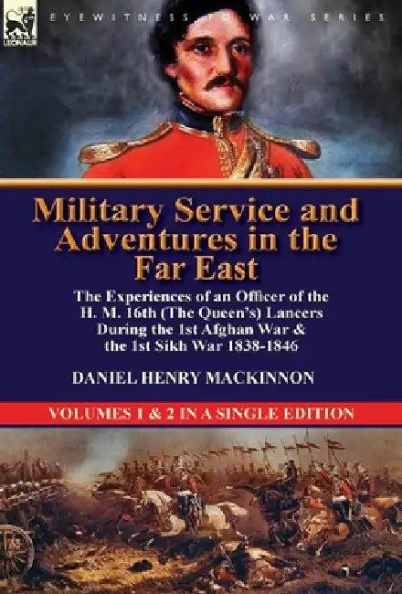Military Service and Adventures in the Far East (English, Daniel Henry MacKinnon)