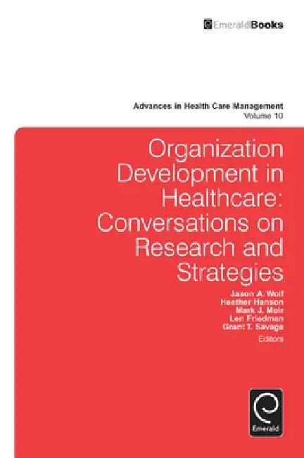 Organization Development in Healthcare (English, Jason A. Wolf | Mark J. Moir | Heather Hanson)