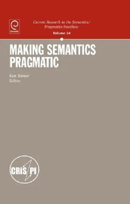 Making Semantics Pragmatic (English, Ken Turner)