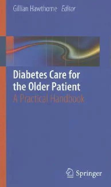 Diabetes Care for the Older Patient (English, Gillian Hawthorne)