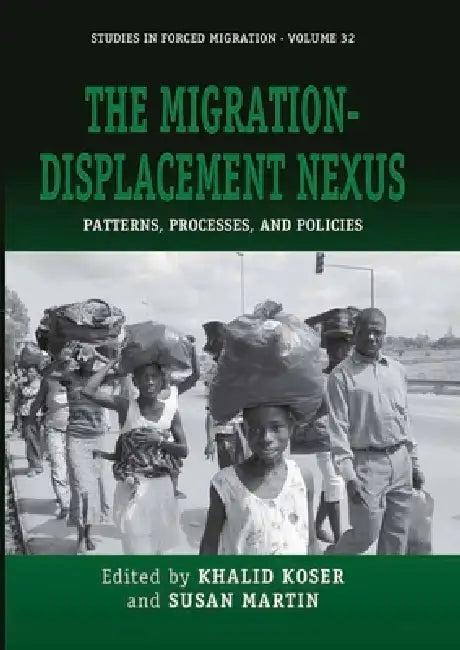 The Migration-Displacement Nexus (English, Khalid Koser | Susan Martin)