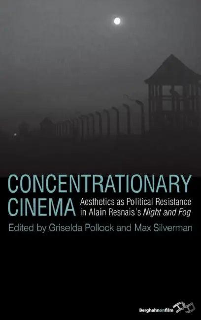 Concentrationary Cinema (English, Griselda Pollock | Max Silverman)