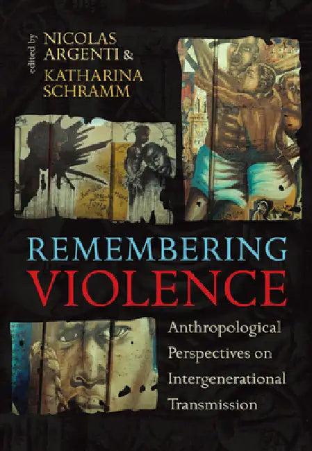 Remembering Violence (English, Nicolas Argenti | Katharina Schramm)