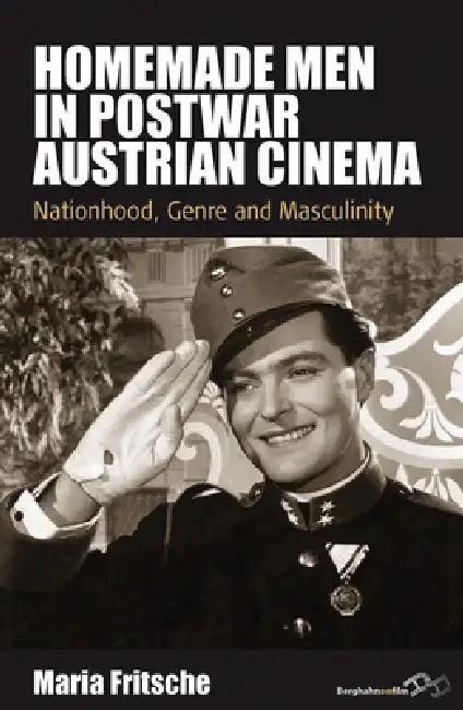 Homemade Men in Postwar Austrian Cinema (English, Maria Fritsche)