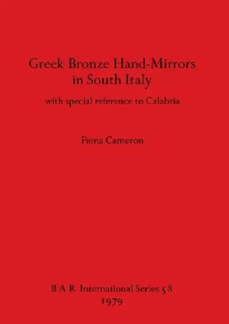 Greek Bronze Hand-Mirrors in South Italy (English, Fiona Cameron)