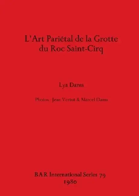 L'Art Pariétal de la Grotte Du Roc Saint-Cirq (English, Lya Dams)