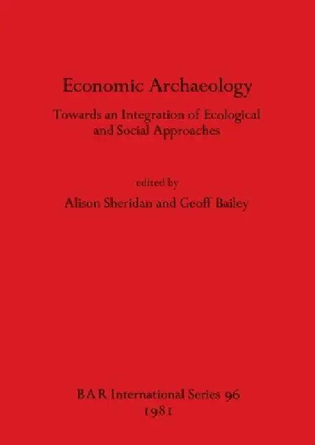 Economic Archaeology (English, Alison Sheridan | Geoff Bailey)