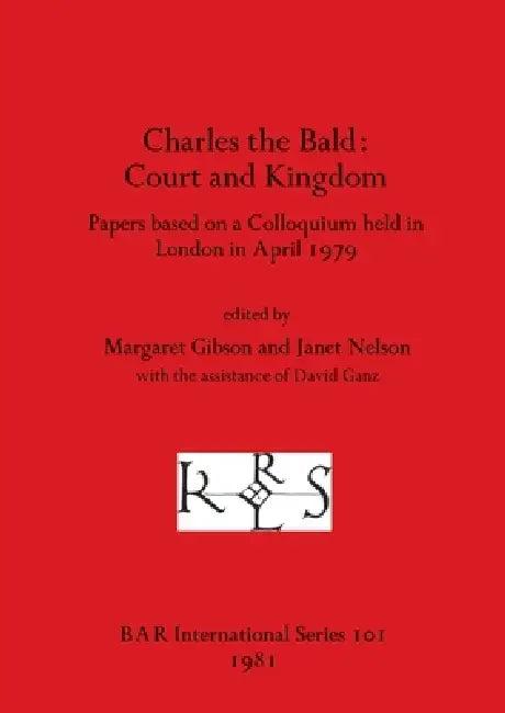 Charles the Bald-Court and Kingdom (English, Margaret Gibson | Janet Nelson)
