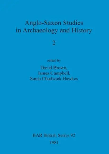 Anglo-Saxon Studies in Archaeology and History 2 (English, David Brown | James Campbell | Sonia Chadwick Hawkes)
