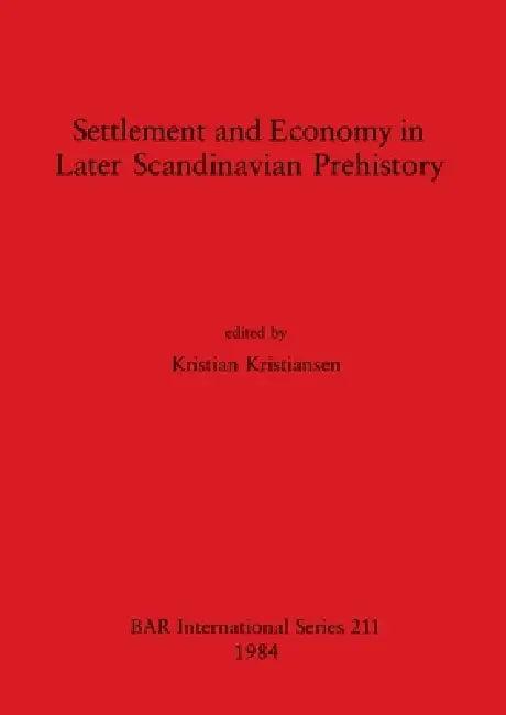 Settlement and Economy in Later Scandinavian Prehistory (English, Kristian Kristiansen)