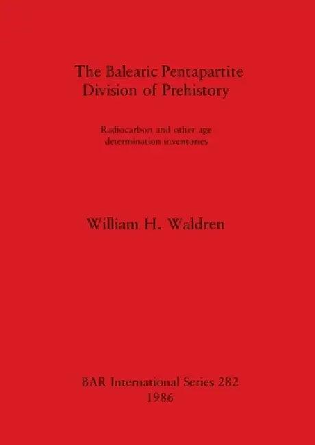 The Balearic Pentapartite Division of Prehistory (English, William H. Waldren)