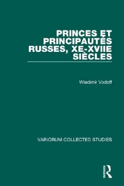 Princes Et Principauterusses, Xe-Xviie Siecles (English, Wladimir Vodoff)