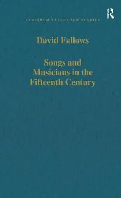 Songs and Musicians in the Fifteenth Century (English, David Fallows)