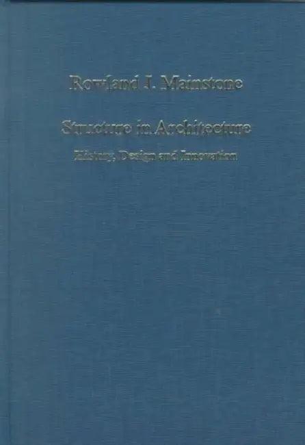 Structure in Architecture (English, Rowland J. Mainstone)