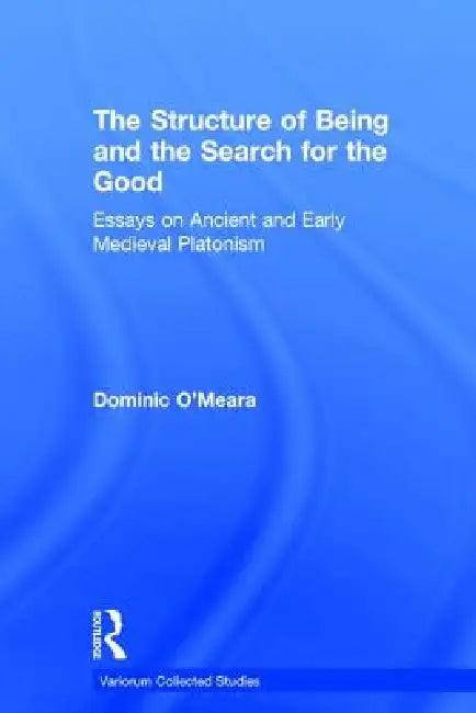 The Structure of Being and the Search for the Good (English, Dominic O'Meara)