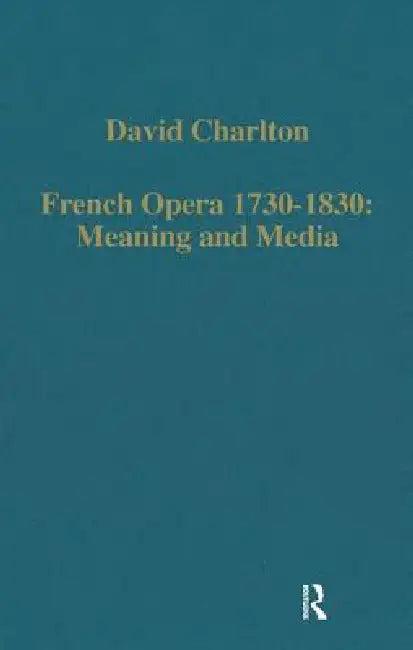 French Opera 1730-1830 (English, David Charlton)