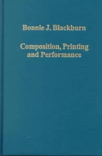 Composition, Printing and Performance (English, Bonnie J. Blackburn)