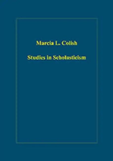 Studies in Scholasticism (English, Marcia L. Colish)