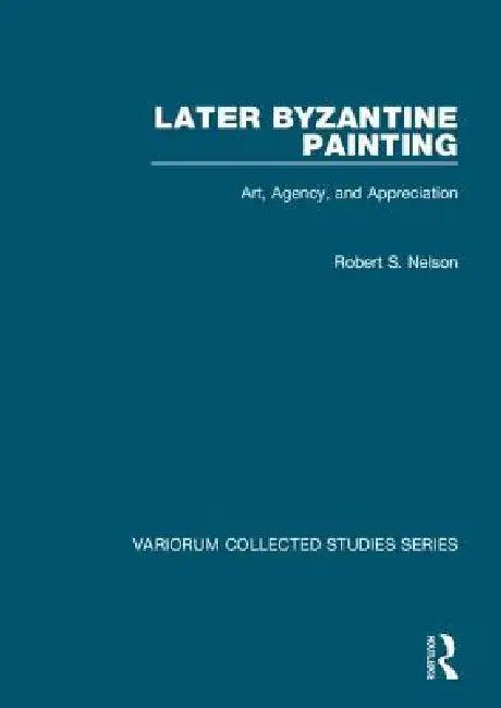 Later Byzantine Painting (English, Robert S. Nelson)