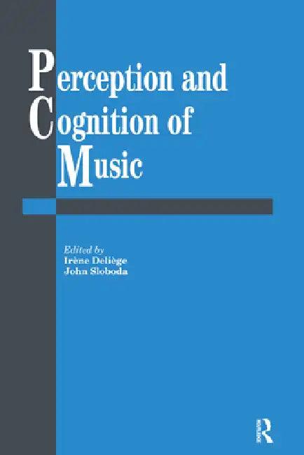 Perception And Cognition Of Music (English, Irene Deliege | John A. Sloboda)