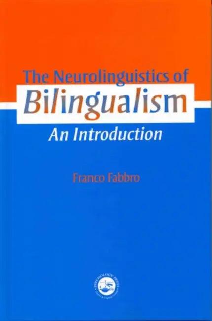 The Neurolinguistics of Bilingualism (English, Franco Fabbro)